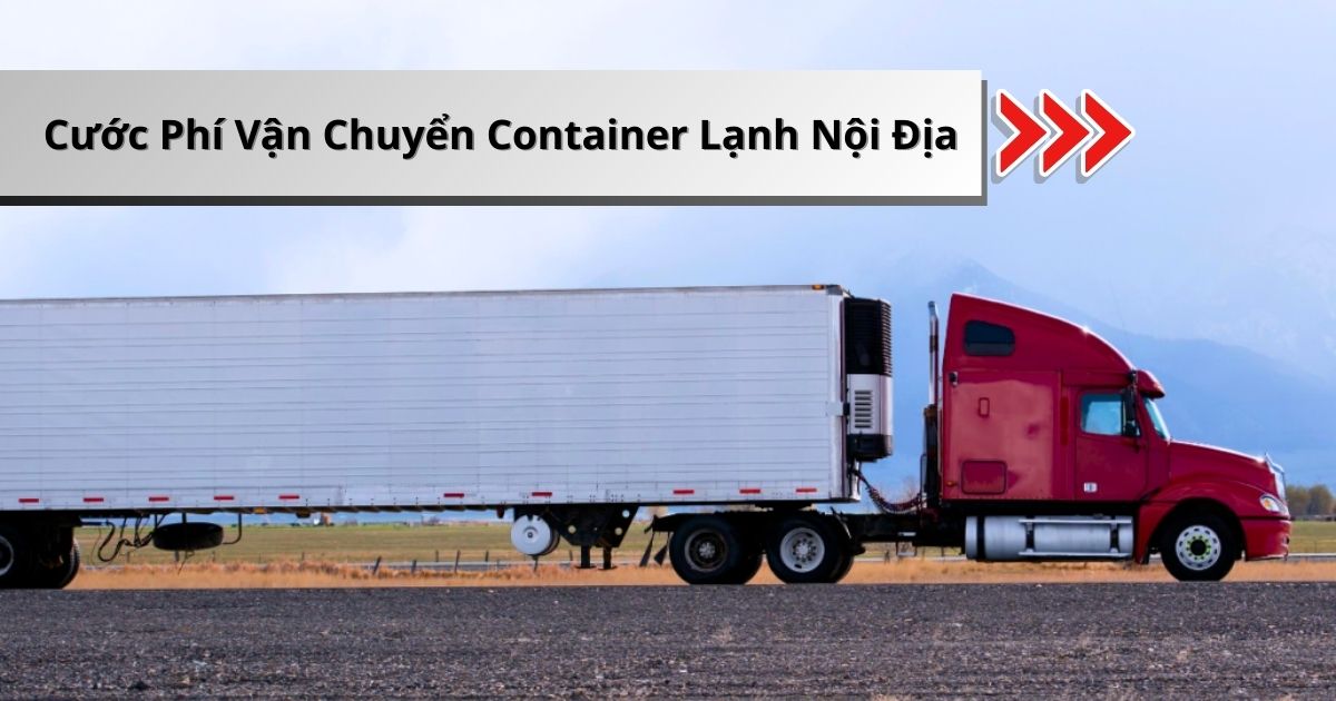 Chi Phí Vận Chuyển Container Lạnh