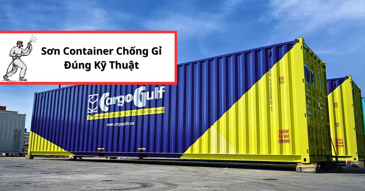 Hướng Dẫn Sơn Container Chống Gỉ Đúng Kỹ Thuật, Tiết Kiệm Chi Phí